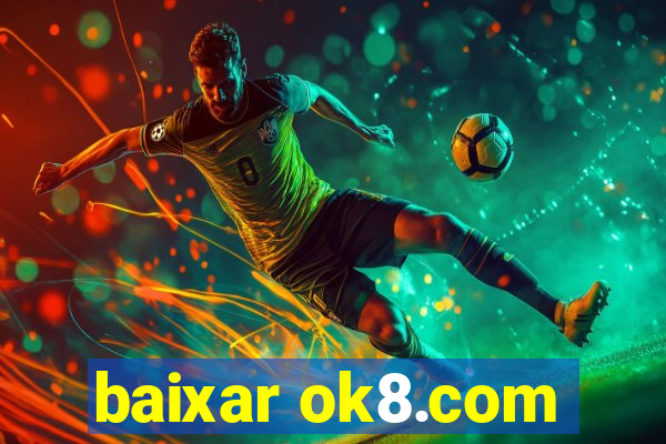 baixar ok8.com